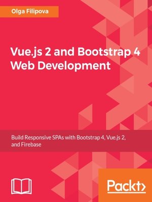 cover image of Vue.js 2 and Bootstrap 4 Web Development